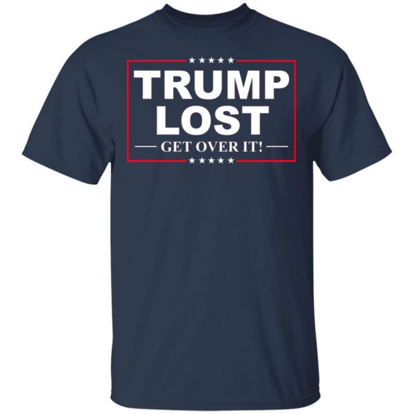 Trump Lost Get Over It Funny Biden Victory T-Shirts, Hoodies, Sweater 3