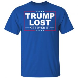 Trump Lost Get Over It Funny Biden Victory T-Shirts, Hoodies, Sweater 16