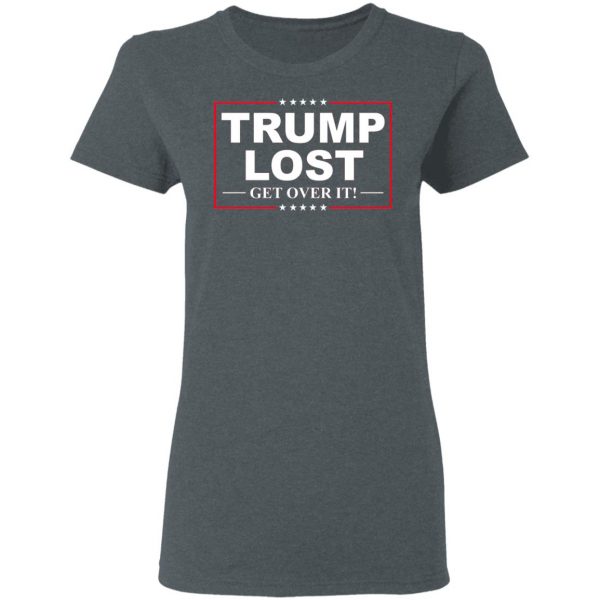 Trump Lost Get Over It Funny Biden Victory T-Shirts, Hoodies, Sweater 6