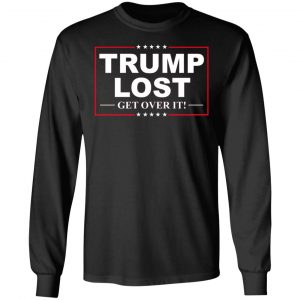 Trump Lost Get Over It Funny Biden Victory T-Shirts, Hoodies, Sweater 21