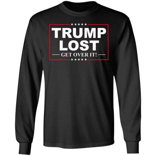 Trump Lost Get Over It Funny Biden Victory T-Shirts, Hoodies, Sweater 9
