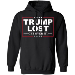 Trump Lost Get Over It Funny Biden Victory T-Shirts, Hoodies, Sweater 22