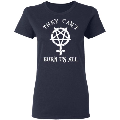 They Can’t Burn Us All T-Shirts, Hoodies, Sweater - Image 7