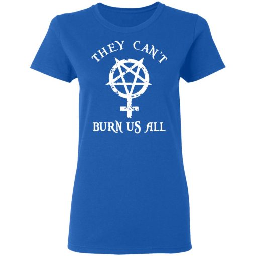 They Can’t Burn Us All T-Shirts, Hoodies, Sweater - Image 8