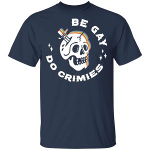 Skull Be Gay Do Crimes LGBT T-Shirts, Hoodies, Sweater 6