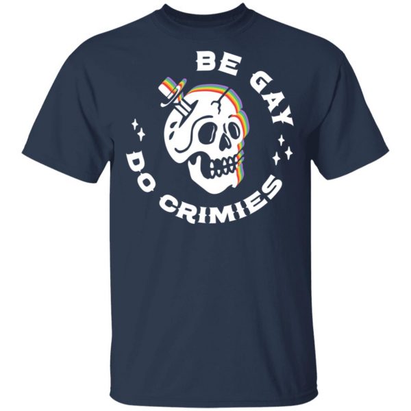 Skull Be Gay Do Crimes LGBT T-Shirts, Hoodies, Sweater 3