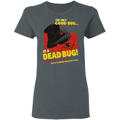 The Only Good Bug Is A Dead Bug Would You Like To Know More Enlist In The Mobile Infantry Today T-Shirts, Hoodies, Sweater - Image 6