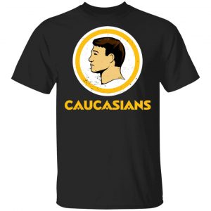 Washington Caucasians Redskins T-Shirts, Hoodies, Sweater Washington