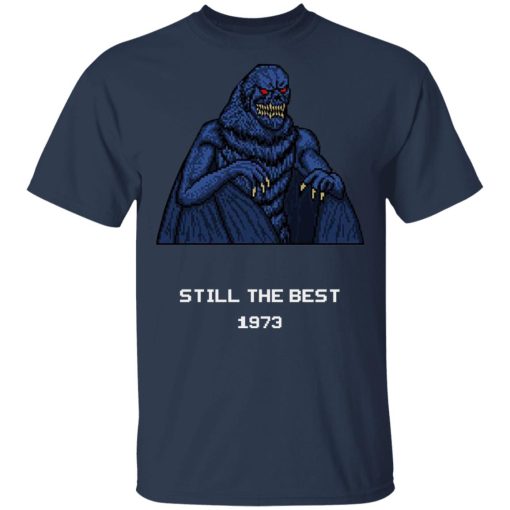 Still The Best 1973 T-Shirts, Hoodies, Sweater - Image 3