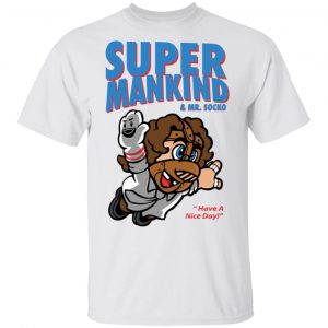 Super Mankind & Mr Socko Have A Nice Day T-Shirts, Hoodies, Sweater Sports 2