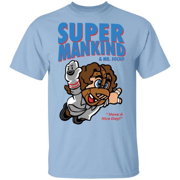 Super Mankind & Mr Socko Have A Nice Day T-Shirts, Hoodies, Sweater 1