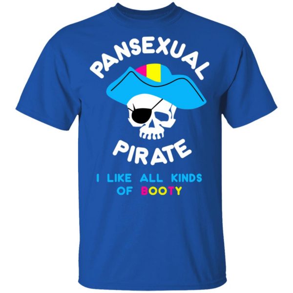 Pansexual Pirate I Like All Kinds Of Booty T-Shirts, Hoodies, Sweater 4