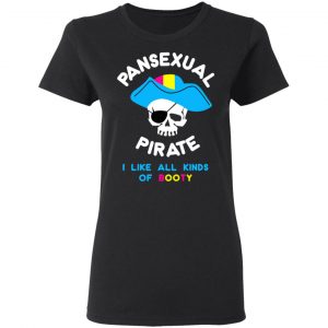 Pansexual Pirate I Like All Kinds Of Booty T-Shirts, Hoodies, Sweater 17