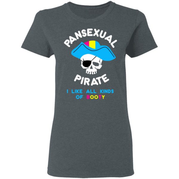 Pansexual Pirate I Like All Kinds Of Booty T-Shirts, Hoodies, Sweater 6