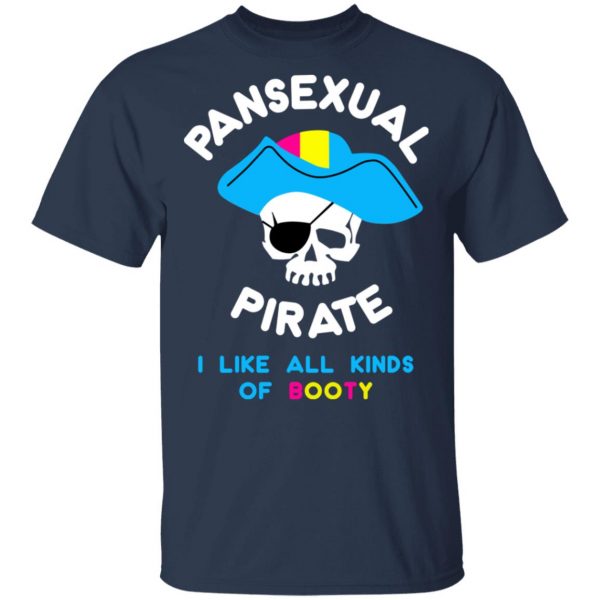 Pansexual Pirate I Like All Kinds Of Booty T-Shirts, Hoodies, Sweater 3