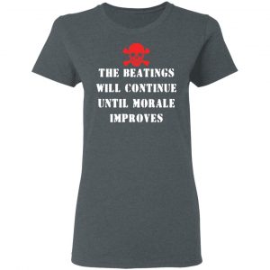 The Beatings Will Continue Until Morale Improves T-Shirts, Hoodies, Sweater 18