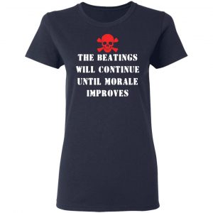 The Beatings Will Continue Until Morale Improves T-Shirts, Hoodies, Sweater 19