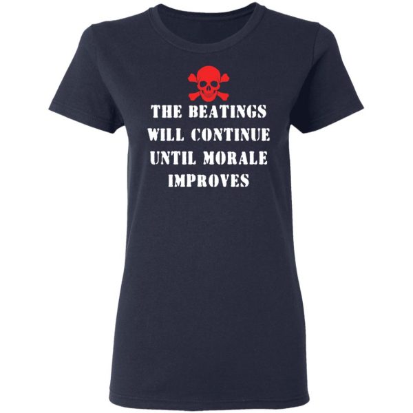 The Beatings Will Continue Until Morale Improves T-Shirts, Hoodies, Sweater 7