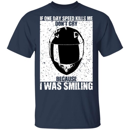 If One Day Speed Kills Me Don't Cry Because I Was Smiling T-Shirts, Hoodies, Sweater - Image 2