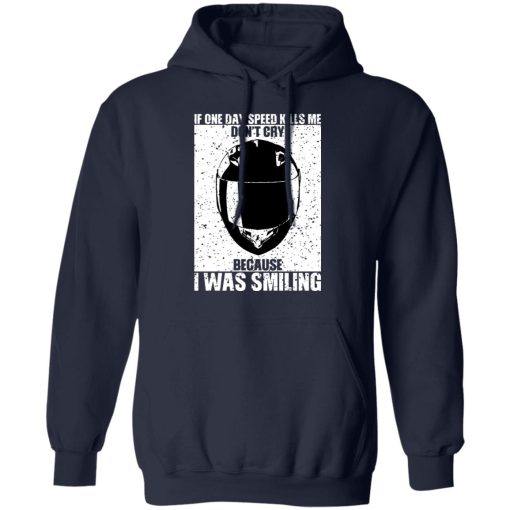 If One Day Speed Kills Me Don't Cry Because I Was Smiling T-Shirts, Hoodies, Sweater - Image 11