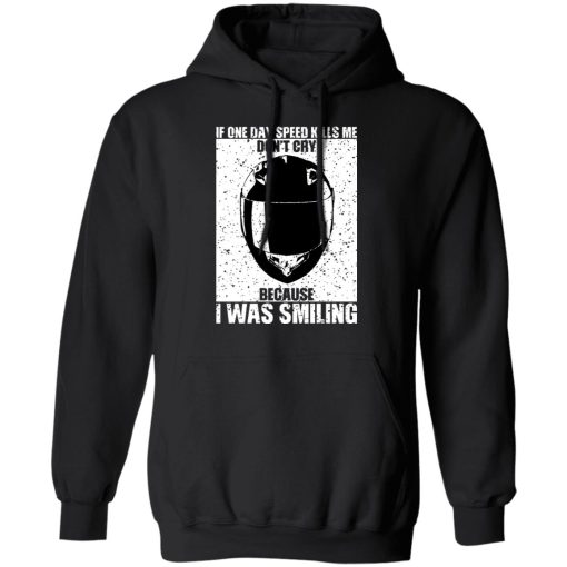 If One Day Speed Kills Me Don't Cry Because I Was Smiling T-Shirts, Hoodies, Sweater - Image 10