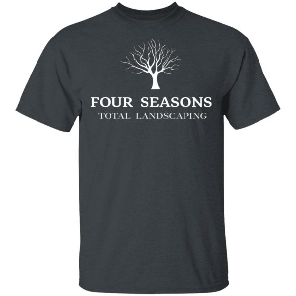Four Seasons Total Landscaping T-Shirts, Hoodies, Sweater Branded 4