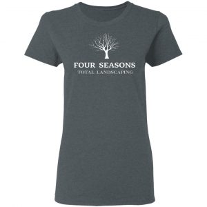 Four Seasons Total Landscaping T-Shirts, Hoodies, Sweater 18