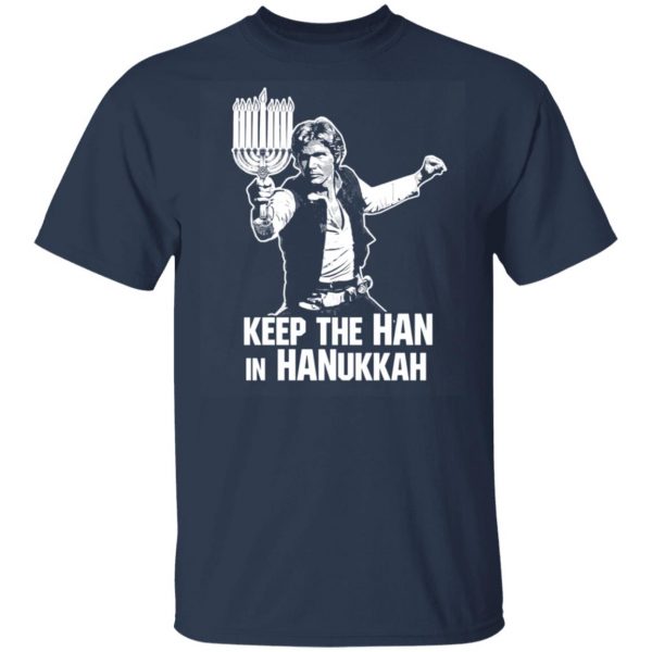 Keep The Han In Hanukkah T-Shirts, Hoodies, Sweater 1