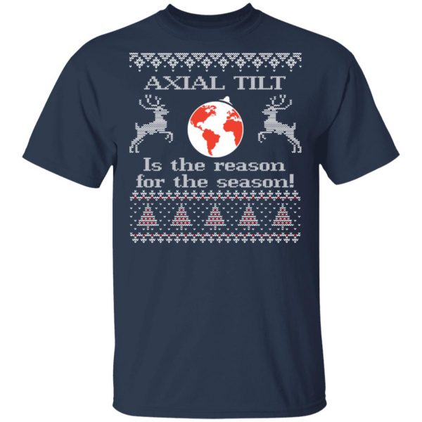 Axial Tilt Is The Reason For The Season T-Shirts, Hoodies, Sweater 3