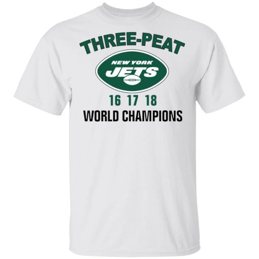 New York Jets Three Peat 16 17 18 World Champions T-Shirts, Hoodies, Sweater 2