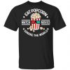 Eat Popcorn Watch Movies Ignore The World T-Shirts, Hoodies, Sweater Apparel