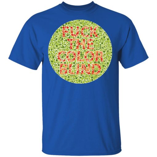 Fuck The Color Blind T-Shirts, Hoodies, Sweater 4