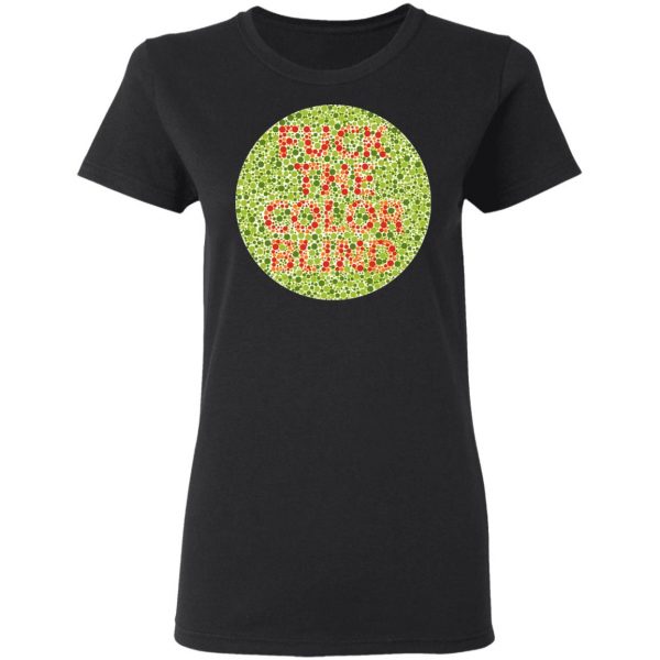 Fuck The Color Blind T-Shirts, Hoodies, Sweater Apparel 7
