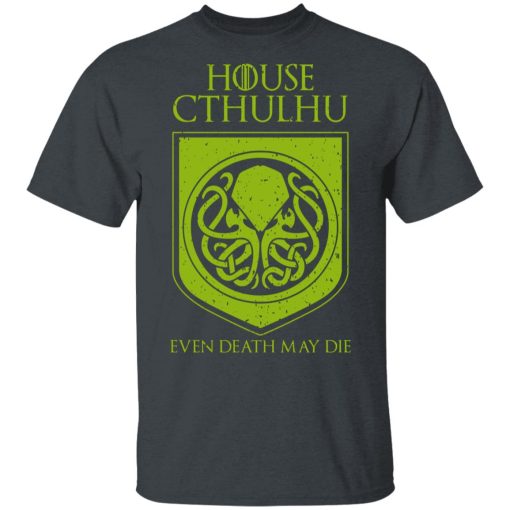 House Cthulhu Even Death May Die T-Shirts, Hoodies, Sweater - Image 2