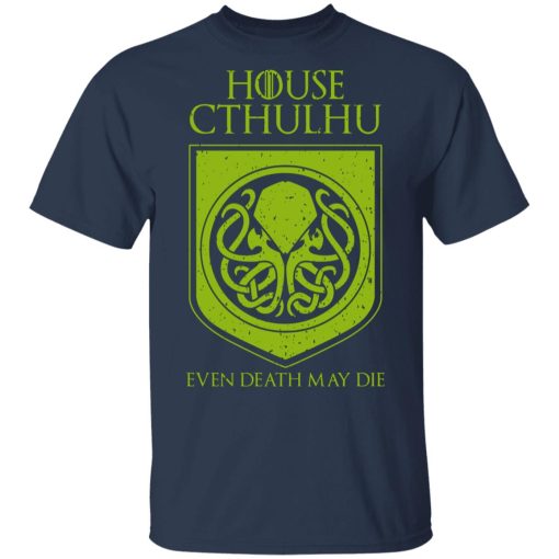 House Cthulhu Even Death May Die T-Shirts, Hoodies, Sweater - Image 3