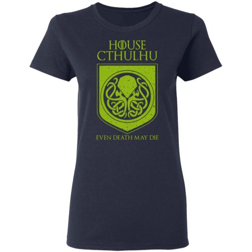 House Cthulhu Even Death May Die T-Shirts, Hoodies, Sweater - Image 7