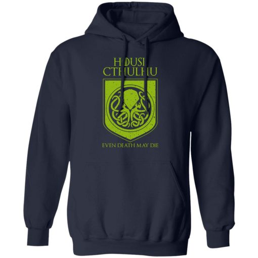 House Cthulhu Even Death May Die T-Shirts, Hoodies, Sweater - Image 11