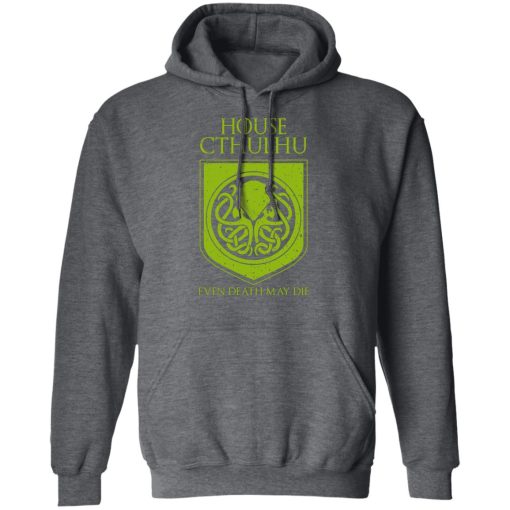 House Cthulhu Even Death May Die T-Shirts, Hoodies, Sweater - Image 12