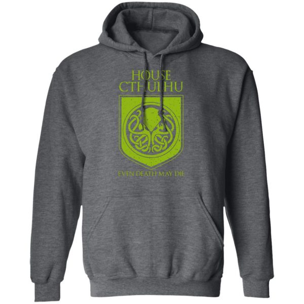 House Cthulhu Even Death May Die T-Shirts, Hoodies, Sweater 12