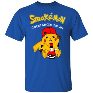Smokemon Gotta Smoke 'Em All T-Shirts, Hoodies, Sweater 7