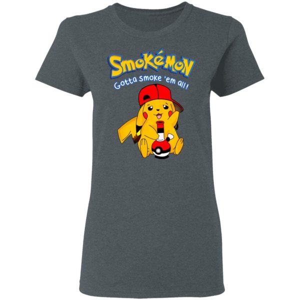 Smokemon Gotta Smoke ‘Em All T-Shirts, Hoodies, Sweater Anime 8
