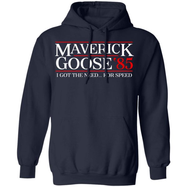 Danger Zone Maverick Goose 85' I Got The Need ... For Speed T-Shirts, Hoodies, Sweater 11