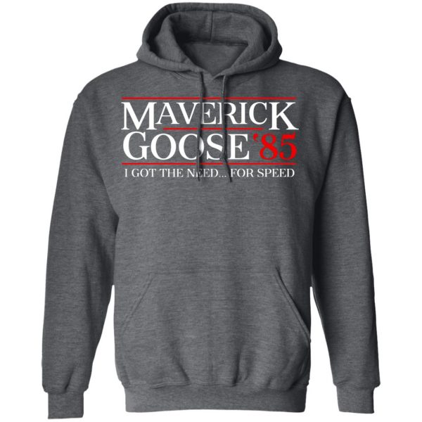 Danger Zone Maverick Goose 85' I Got The Need ... For Speed T-Shirts, Hoodies, Sweater 12