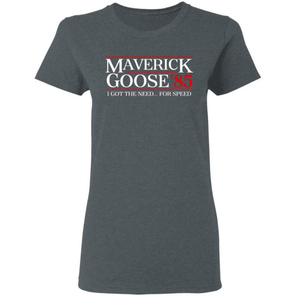 Danger Zone Maverick Goose 85' I Got The Need ... For Speed T-Shirts, Hoodies, Sweater 6