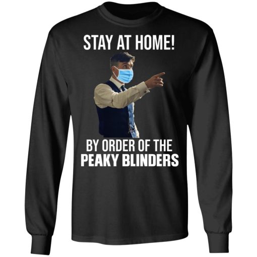 Stay At Home By Order Of The Peaky Blinders T-Shirts, Hoodies, Sweater - Image 9