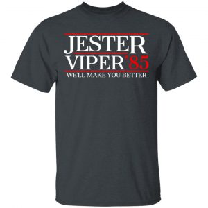 Danger Zone Jester Viper 85' We'll Make You Better T-Shirts, Hoodies, Sweater 14