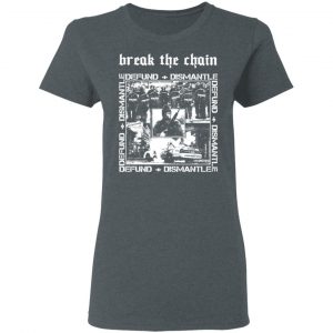 Break The Chain Defund + Dismantle T-Shirts, Hoodies, Sweater 18