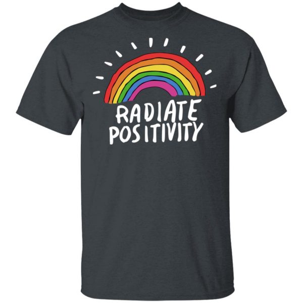 Radiate Positivity Rainbow T-Shirts, Hoodies, Sweater 2
