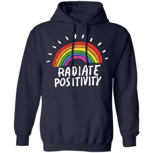 Radiate Positivity Rainbow T-Shirts, Hoodies, Sweater 23