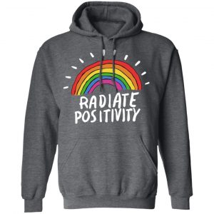 Radiate Positivity Rainbow T-Shirts, Hoodies, Sweater 24